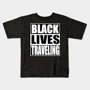 Black Lives Traveling Kids T-Shirt